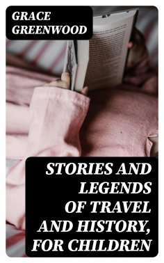eBook: Stories and Legends of Travel and History, for Children