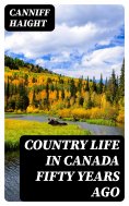 eBook: Country Life in Canada Fifty Years Ago