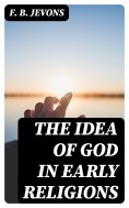 eBook: The Idea of God in Early Religions