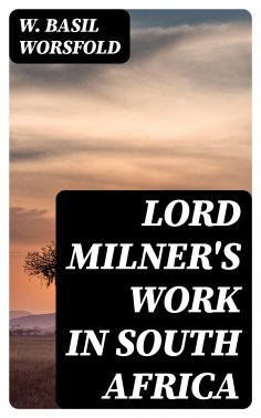eBook: Lord Milner's Work in South Africa