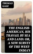 eBook: The English-American, His Travail by Sea and Land: or, A New Survey of the West-India's