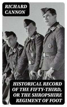 eBook: Historical Record of the Fifty-Third, or the Shropshire Regiment of Foot
