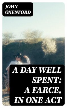 eBook: A Day Well Spent: A Farce, in One Act