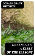 eBook: Dream Life: A Fable of the Seasons