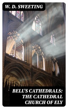 eBook: Bell's Cathedrals: The Cathedral Church of Ely