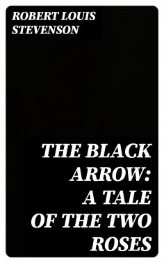 eBook: The Black Arrow: A Tale of the Two Roses