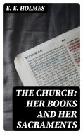 ebook: The Church: Her Books and Her Sacraments