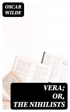 eBook: Vera; Or, The Nihilists