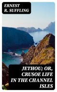eBook: Jethou; or, Crusoe Life in the Channel Isles