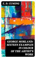 eBook: George Morland: Sixteen examples in colour of the artist's work