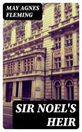 ebook: Sir Noel's Heir