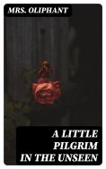 eBook: A Little Pilgrim in the Unseen