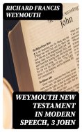 eBook: Weymouth New Testament in Modern Speech, 3 John