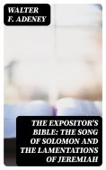 eBook: The Expositor's Bible: The Song of Solomon and the Lamentations of Jeremiah