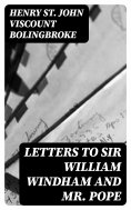 eBook: Letters to Sir William Windham and Mr. Pope
