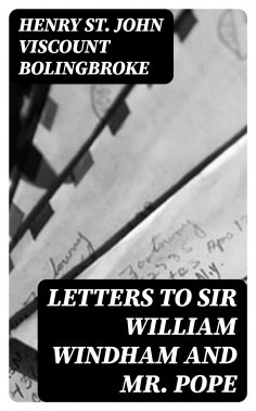 eBook: Letters to Sir William Windham and Mr. Pope
