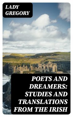 eBook: Poets and Dreamers: Studies and translations from the Irish