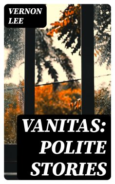 ebook: Vanitas: Polite Stories