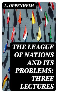 eBook: The League of Nations and Its Problems: Three Lectures
