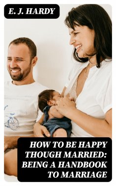 eBook: How to be Happy Though Married: Being a Handbook to Marriage
