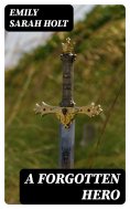 eBook: A Forgotten Hero