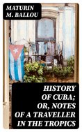 eBook: History of Cuba; or, Notes of a Traveller in the Tropics