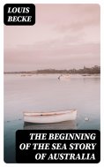 eBook: The Beginning Of The Sea Story Of Australia