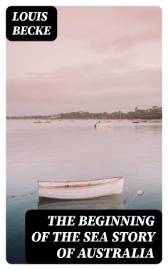 ebook: The Beginning Of The Sea Story Of Australia