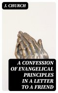 eBook: A Confession of Evangelical Principles in a letter to a friend