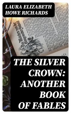 eBook: The Silver Crown: Another Book of Fables