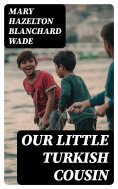 eBook: Our Little Turkish Cousin