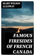 eBook: Famous Firesides of French Canada