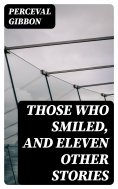 eBook: Those Who Smiled, and Eleven Other Stories