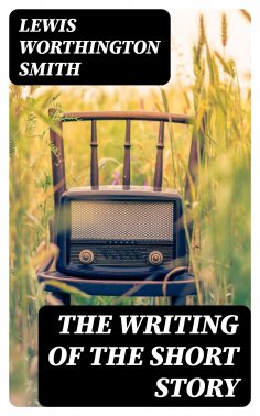 ebook: The Writing of the Short Story