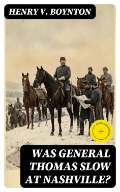 ebook: Was General Thomas Slow at Nashville?