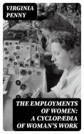 ebook: The Employments of Women: A Cyclopædia of Woman's Work