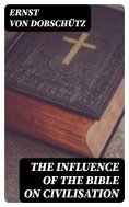 ebook: The Influence of the Bible on Civilisation