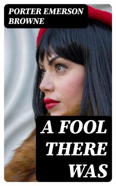 eBook: A Fool There Was