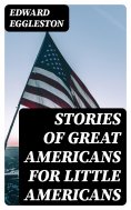 ebook: Stories of Great Americans for Little Americans