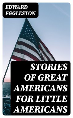 ebook: Stories of Great Americans for Little Americans