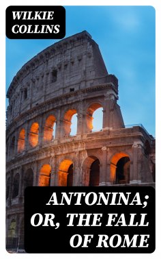ebook: Antonina; Or, The Fall of Rome