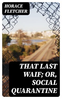 eBook: That Last Waif; or, Social Quarantine