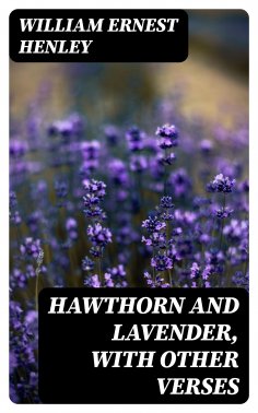 eBook: Hawthorn and Lavender, with Other Verses