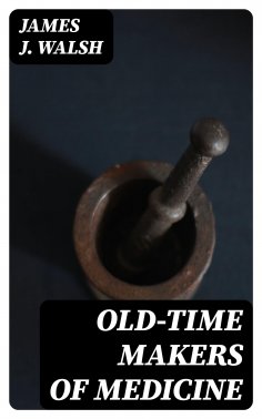 eBook: Old-Time Makers of Medicine
