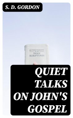 eBook: Quiet Talks on John's Gospel