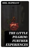 eBook: The Little Pilgrim: Further Experiences