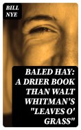 eBook: Baled Hay: A Drier Book than Walt Whitman's "Leaves o' Grass"