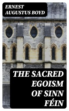 ebook: The Sacred Egoism of Sinn Féin