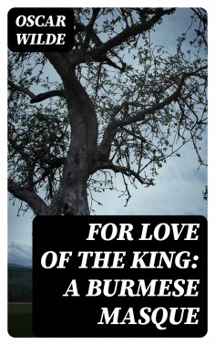 ebook: For Love of the King: A Burmese Masque