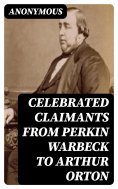 eBook: Celebrated Claimants from Perkin Warbeck to Arthur Orton